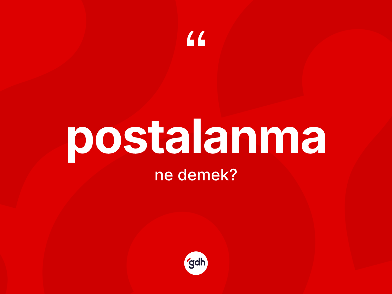 Postalanma kelimesinin tanımı nedir? Postalanmanın sözlükteki anlamı nedir?