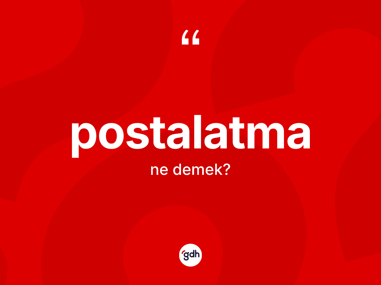 Postalatma ne anlama gelir? Postalatmanın kısaca tanımı nedir?