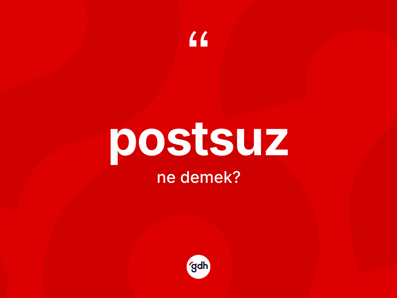 Postsuz kelimesinin sözlükteki tanımı nedir? Postsuzun TDK'ya göre anlamı nedir?