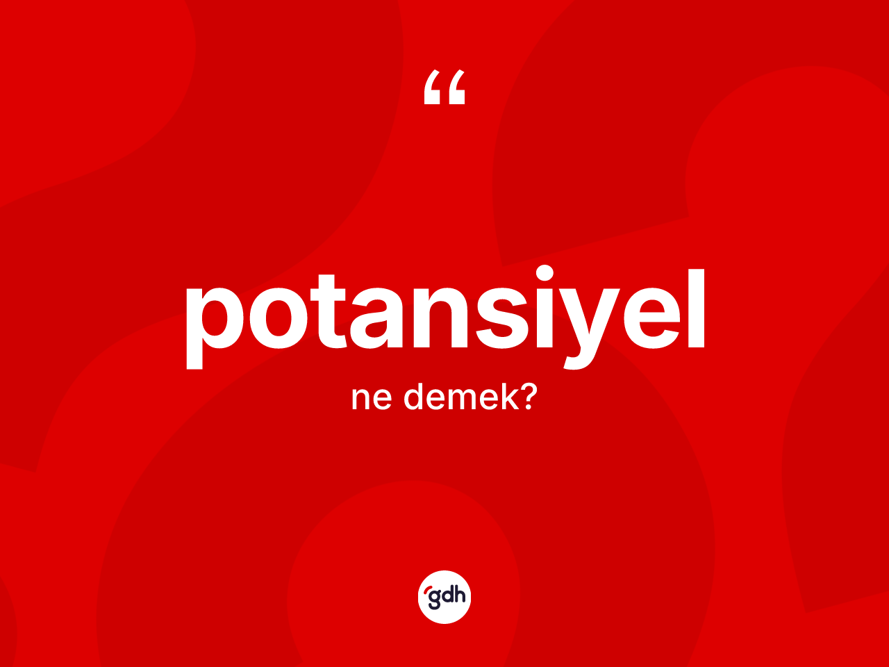 Potansiyel kelimesi nedir? Potansiyelin TDK'ya göre anlamı nedir?