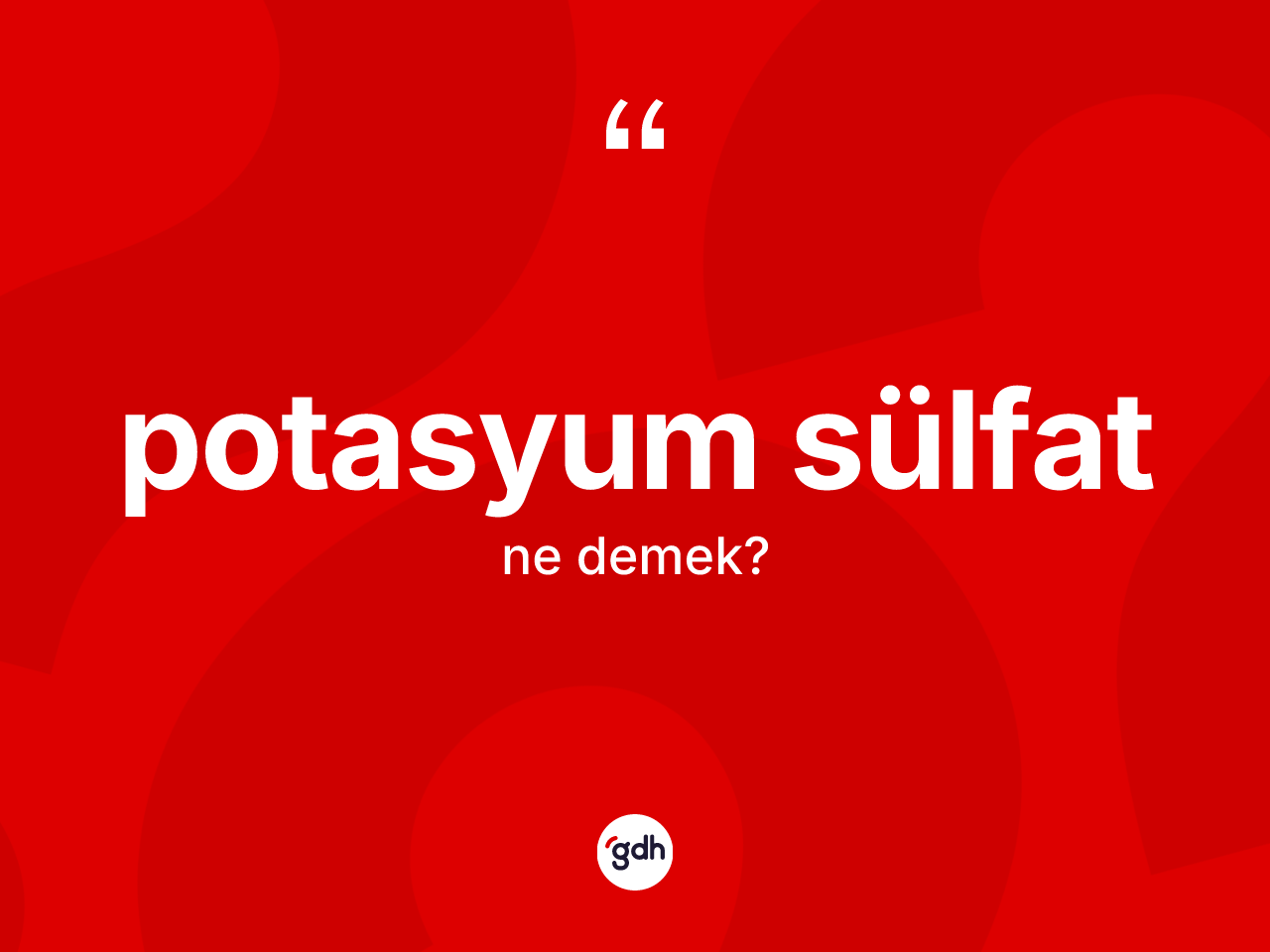 Potasyum sülfat kelimesinin sözlükteki tanımı nedir? Potasyum sülfat kelimesinin TDK'ya göre açıklaması nedir?