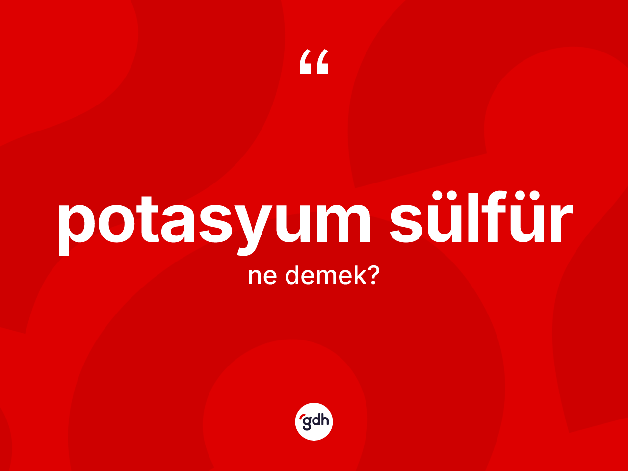 Potasyum sülfür kelimesinin tanımı nedir? Potasyum sülfürün kısaca tanımı nedir?