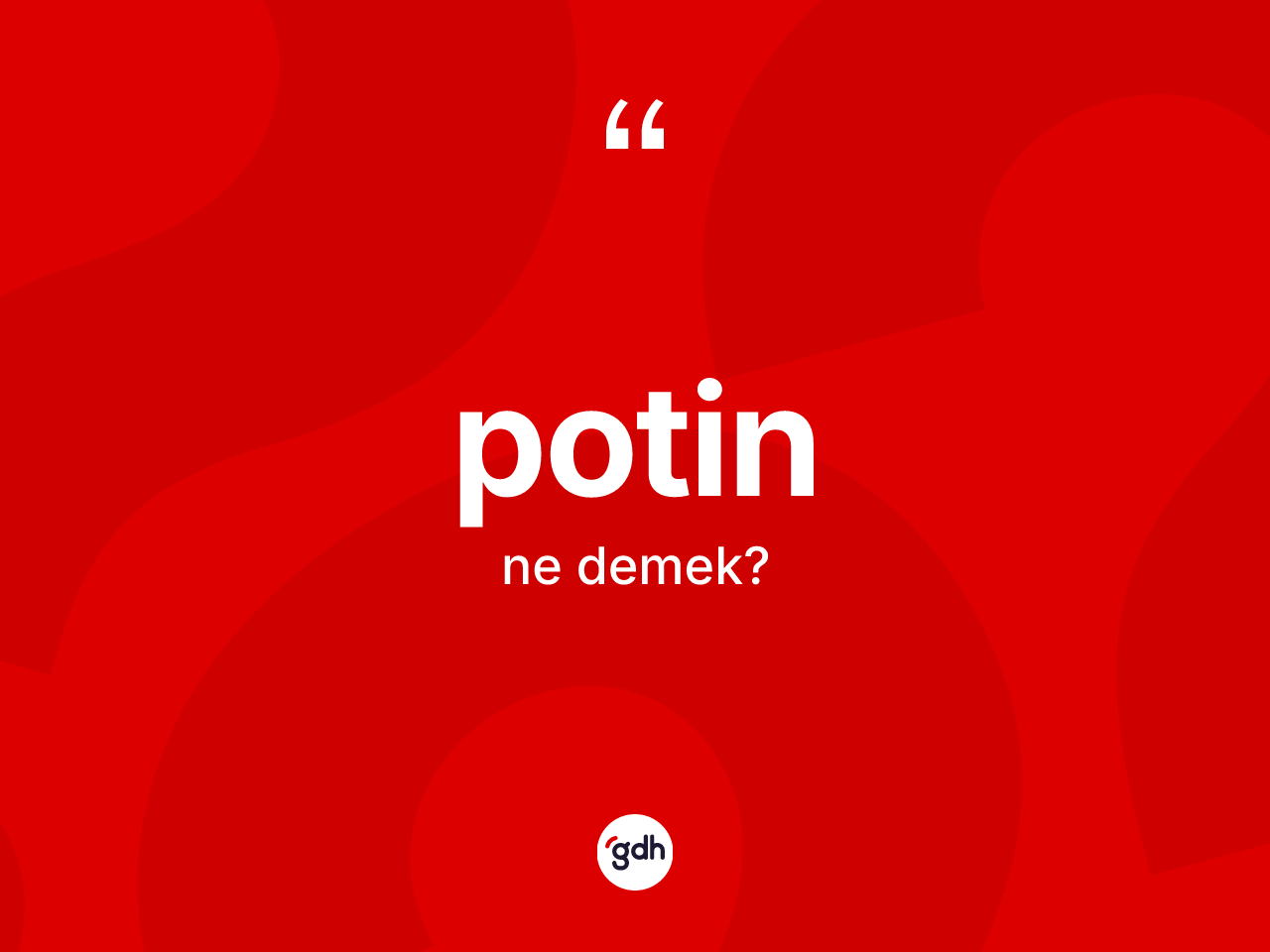 Potin kelimesinin anlamı nedir? Potinin TDK'ya göre anlamı nedir?