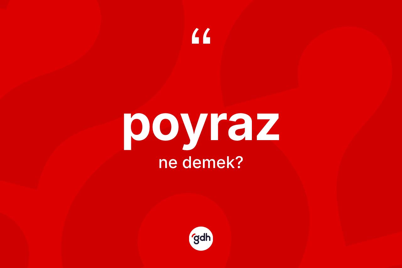Poyraz kelimesinin sözlükteki tanımı nedir? Poyraz kelimesinin TDK'ya göre açıklaması nedir?