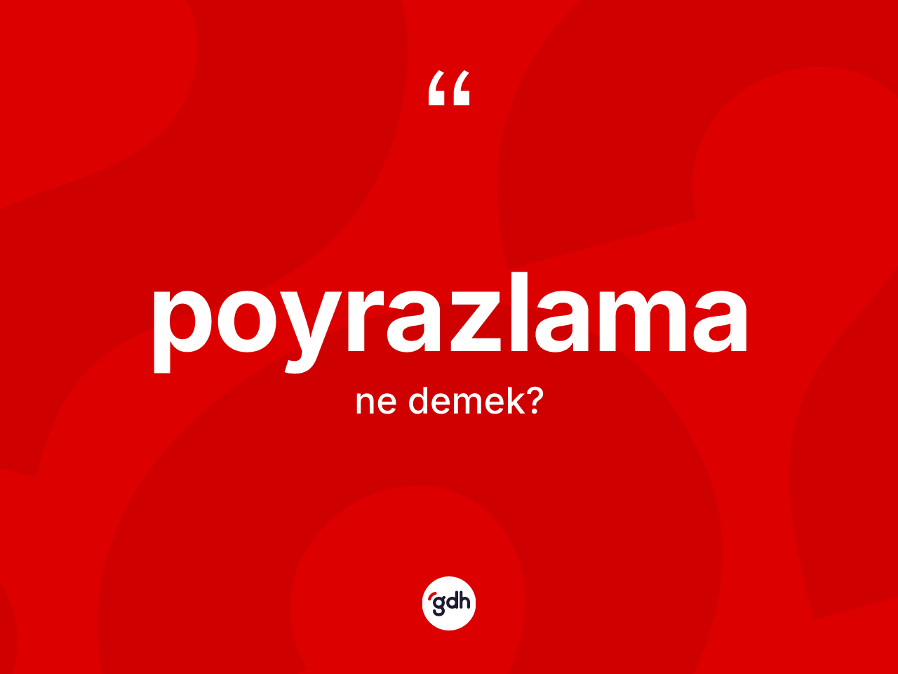 Poyrazlama ne demek? Poyrazlamanın halk arasındaki kullanımı nasıldır?