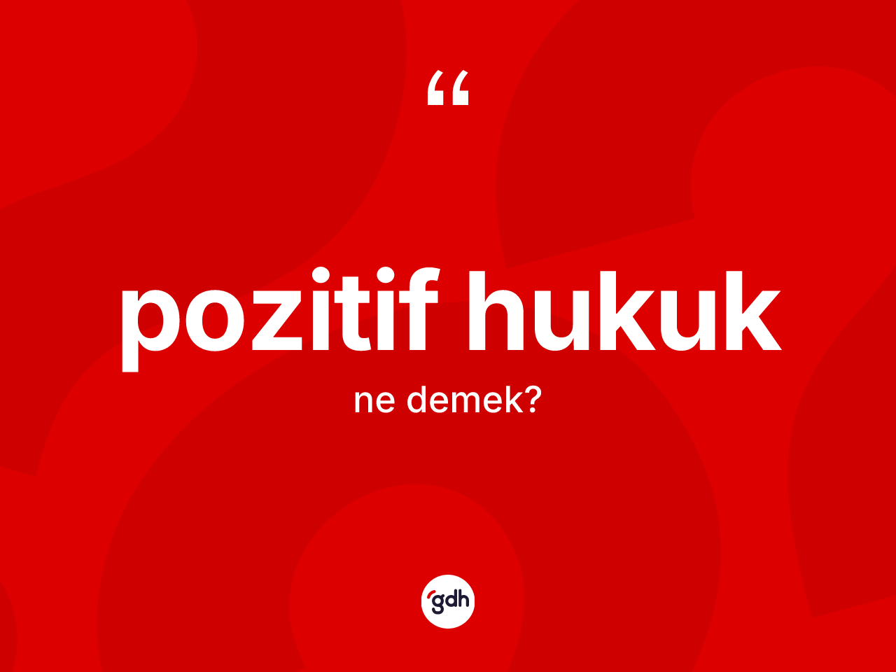 Pozitif hukuk kelimesinin sözlükteki tanımı nedir? Pozitif hukuk kelimesinin TDK'ya göre açıklaması nedir?