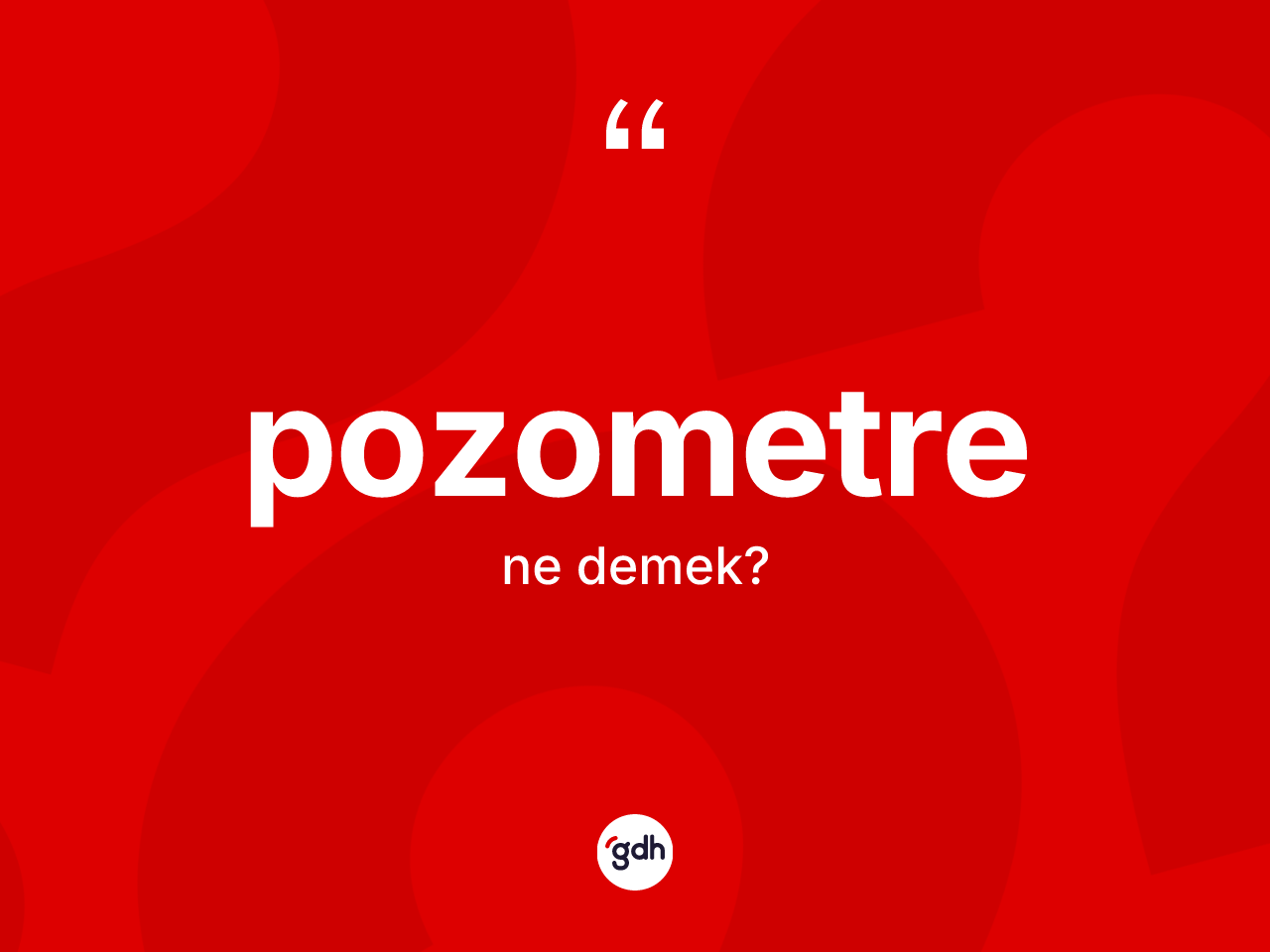 Pozometre ne anlama gelir? Pozometrenin TDK'ya göre anlamı nedir?