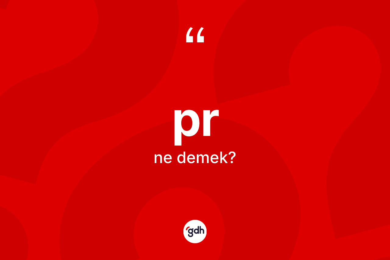 Pr kelimesi ne anlama gelir? Prin kısaca tanımı nedir?