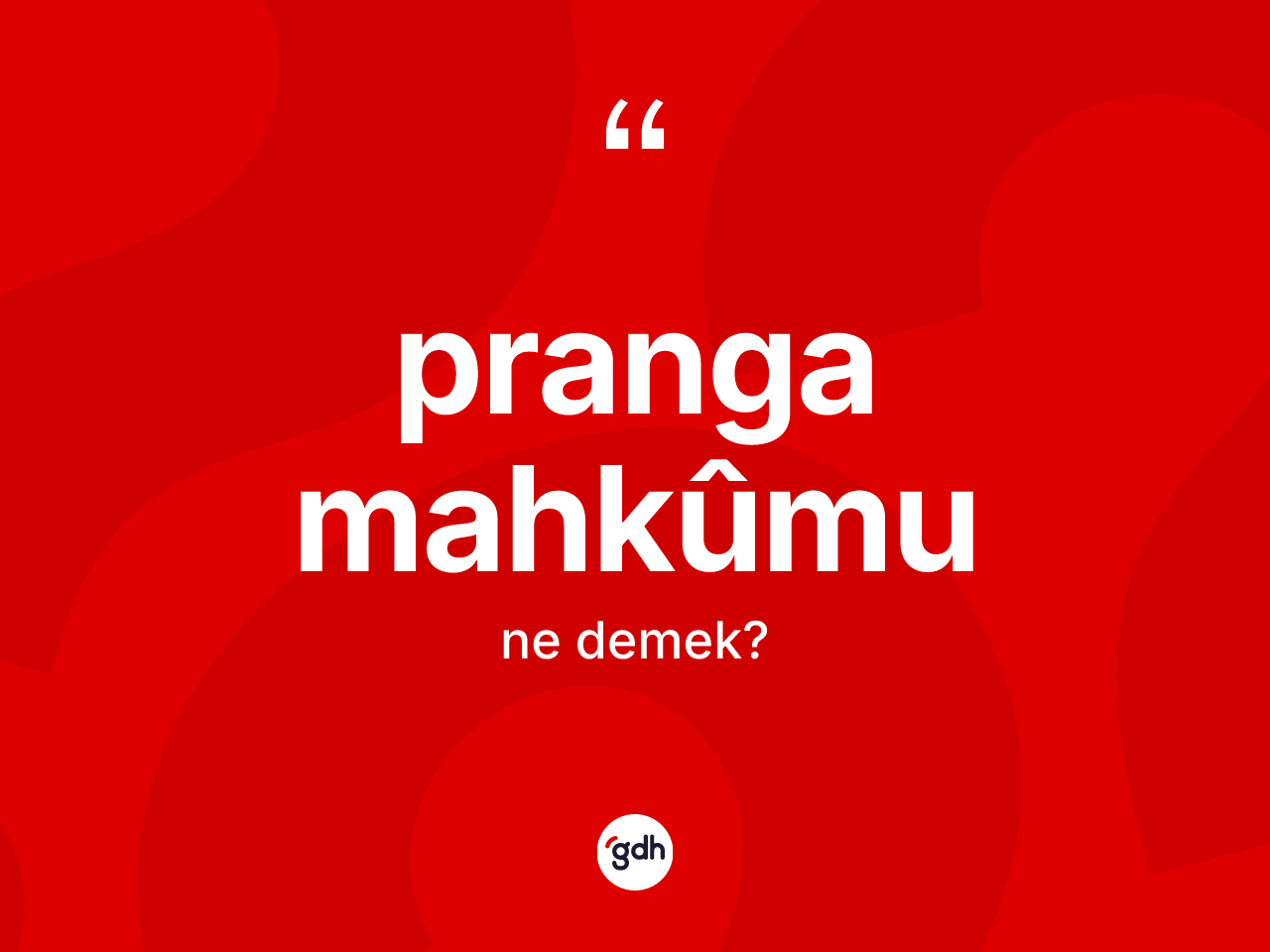 Pranga mahkûmu kelimesinin anlamı nedir? Pranga mahkûmunun sözlükteki anlamı nedir?