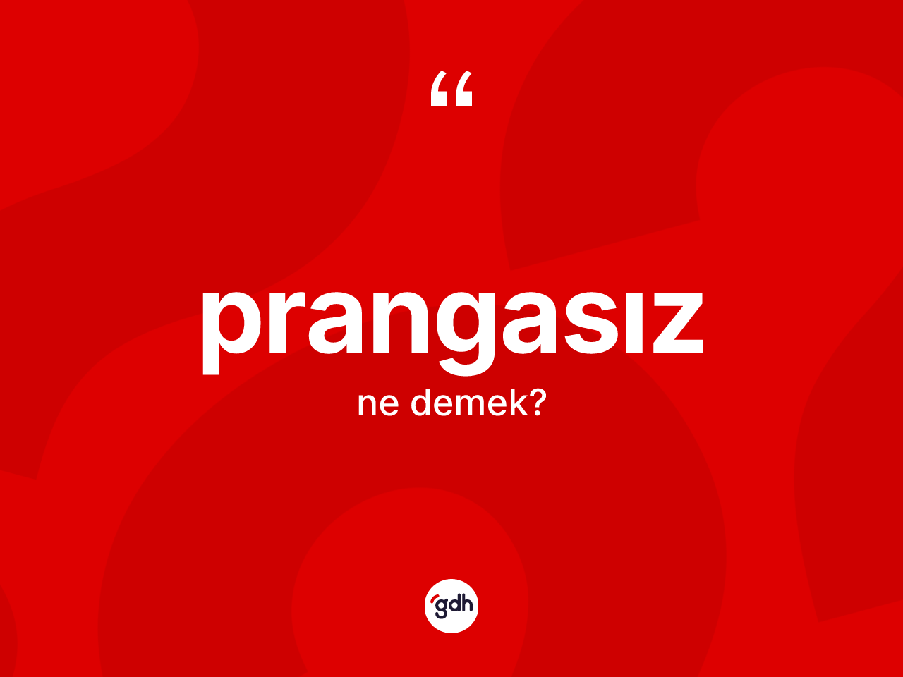 Prangasız kelimesinin anlamı nedir? Prangasız kelimesinin TDK anlamı nedir?