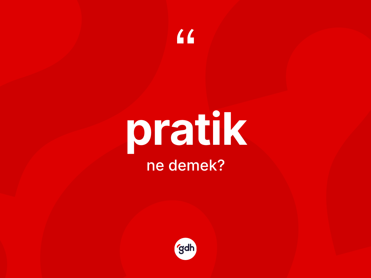 Pratik ne demek? Pratiğin sözlükteki anlamı nedir?