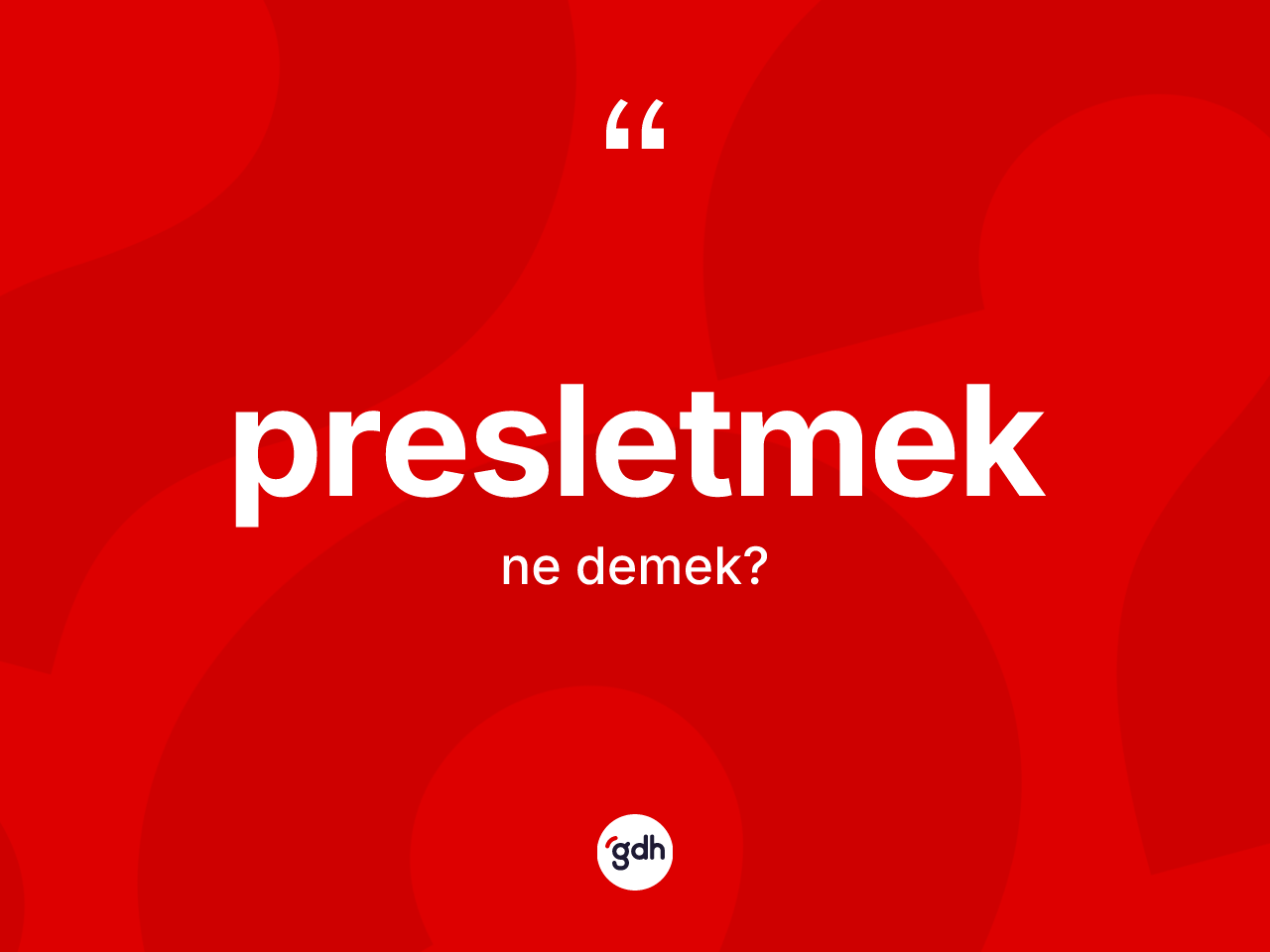 Presletmek kelimesinin anlamı nedir? Presletmeğin TDK'ya göre anlamı nedir?