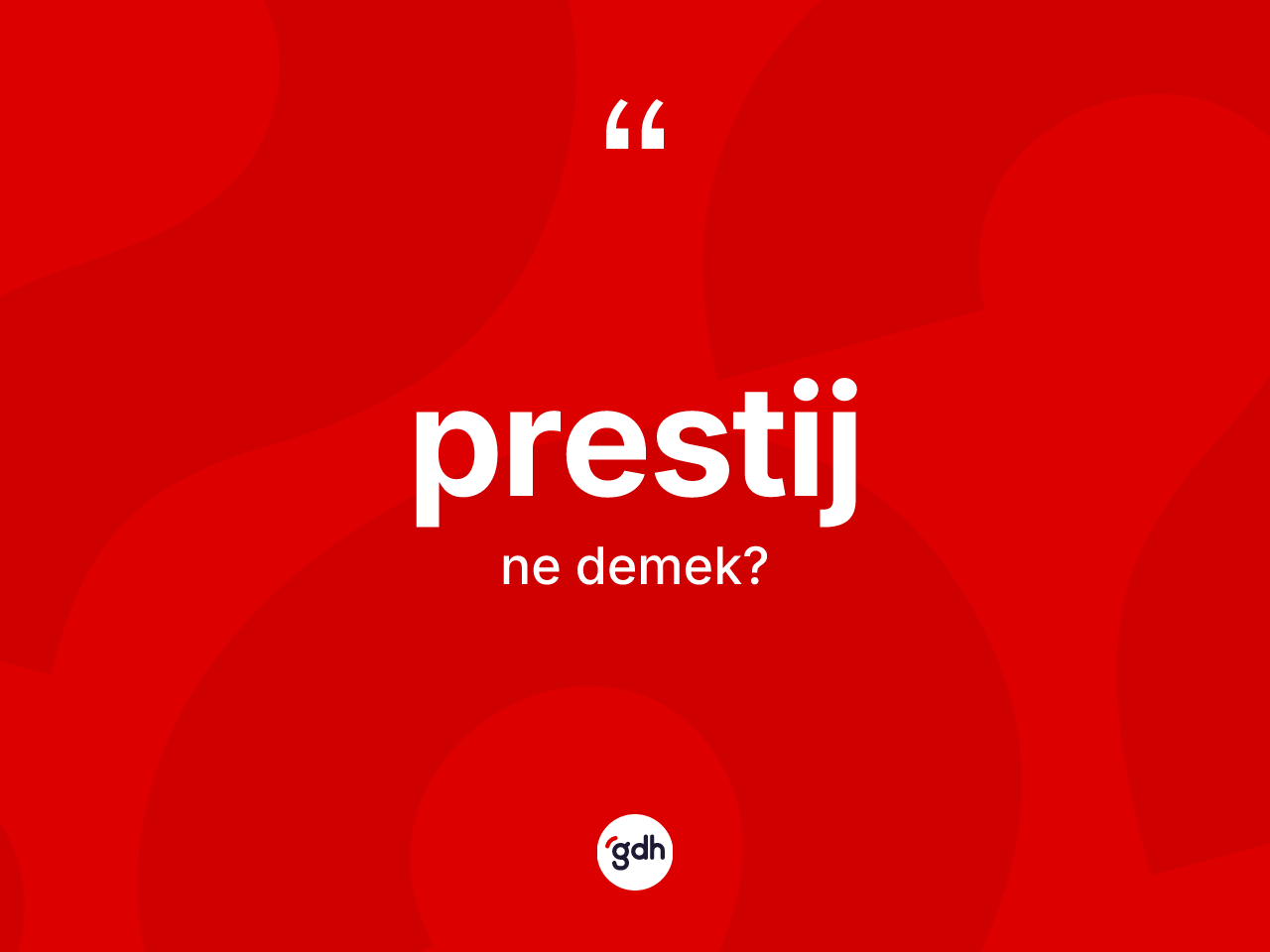 Prestij kelimesinin tanımı nedir? Prestijin halk arasındaki kullanımı nasıldır?