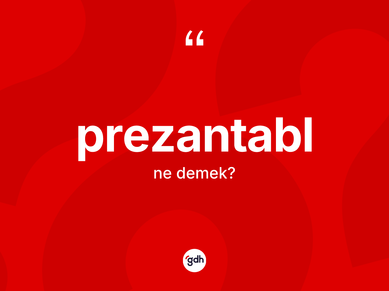 Prezantabl ne demek? Prezantablın halk arasındaki kullanımı nasıldır?