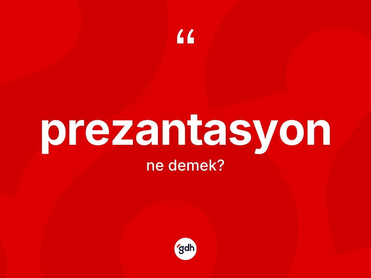 Prezantasyon kelimesinin tanımı nedir? Prezantasyonun TDK'ya göre anlamı nedir?