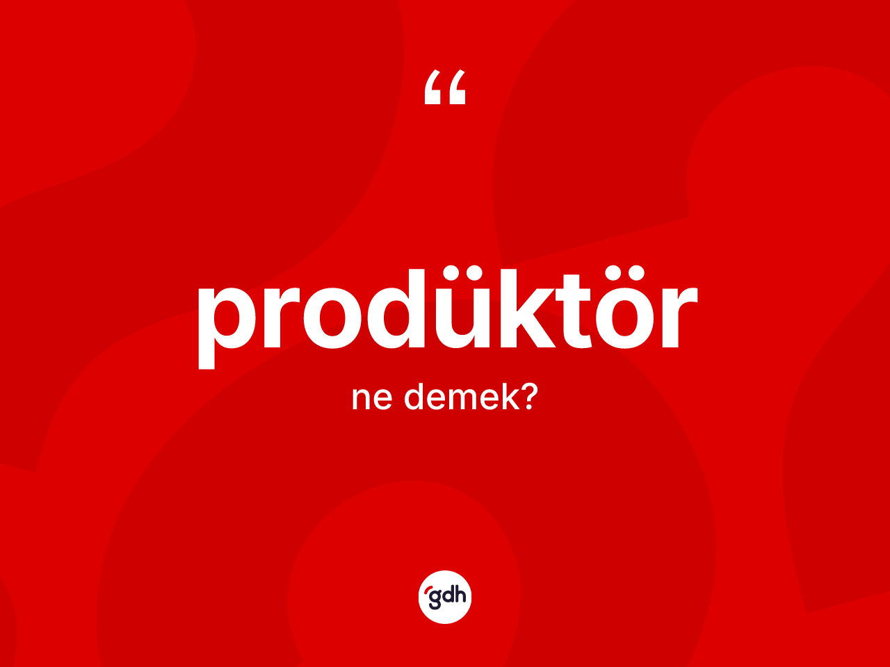 Prodüktör kelimesi nedir? Prodüktörün halk arasındaki kullanımı nasıldır?
