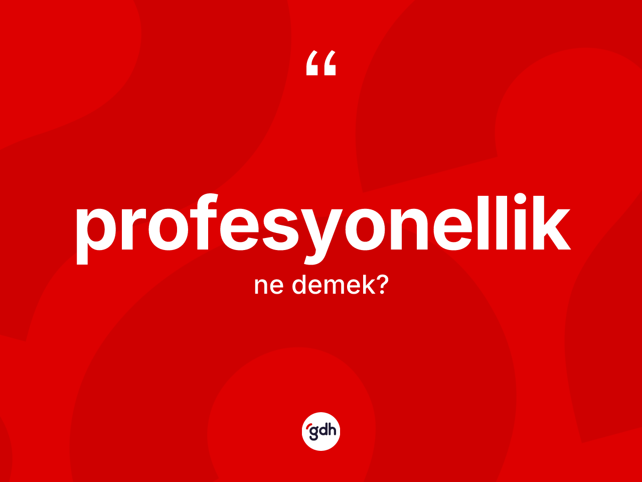 Profesyonellik ne anlama gelir? Profesyonelliğin TDK'ya göre anlamı nedir?