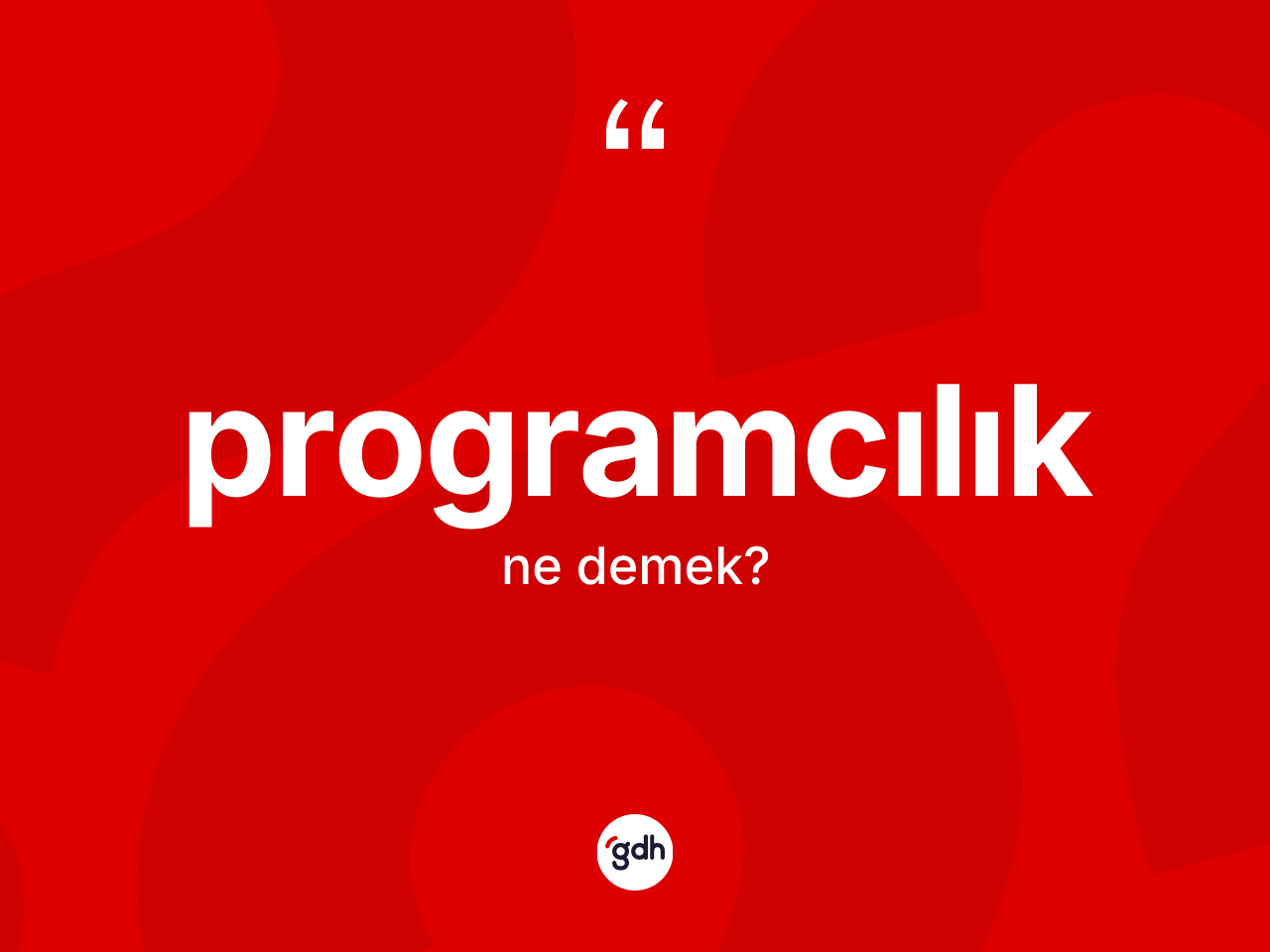 Programcılık kelimesinin anlamı nedir? Programcılığın sözlükteki anlamı nedir?