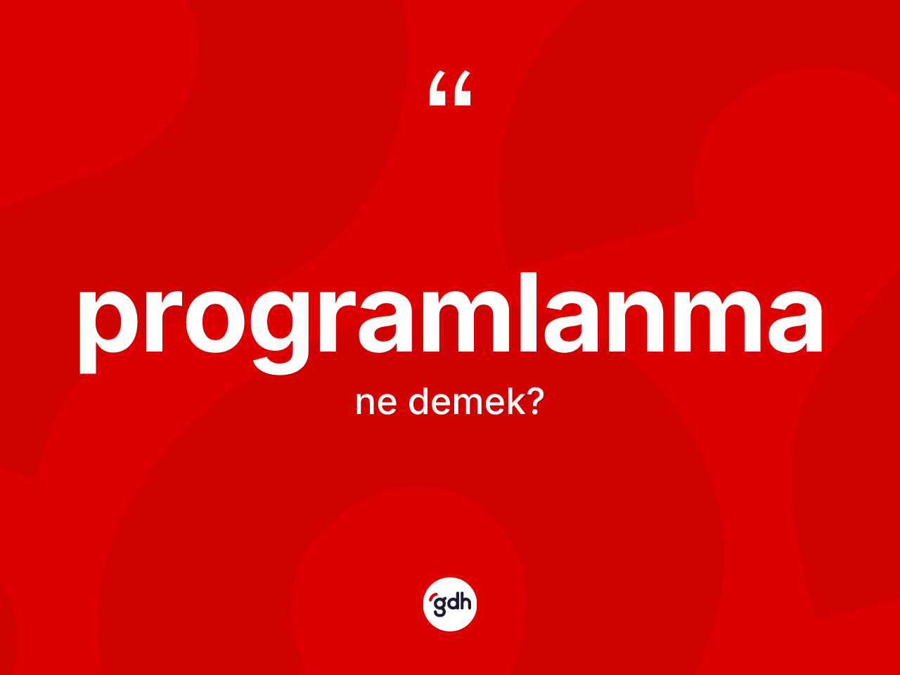 Programlanma ne demek? Programlanmanın kısaca tanımı nedir?