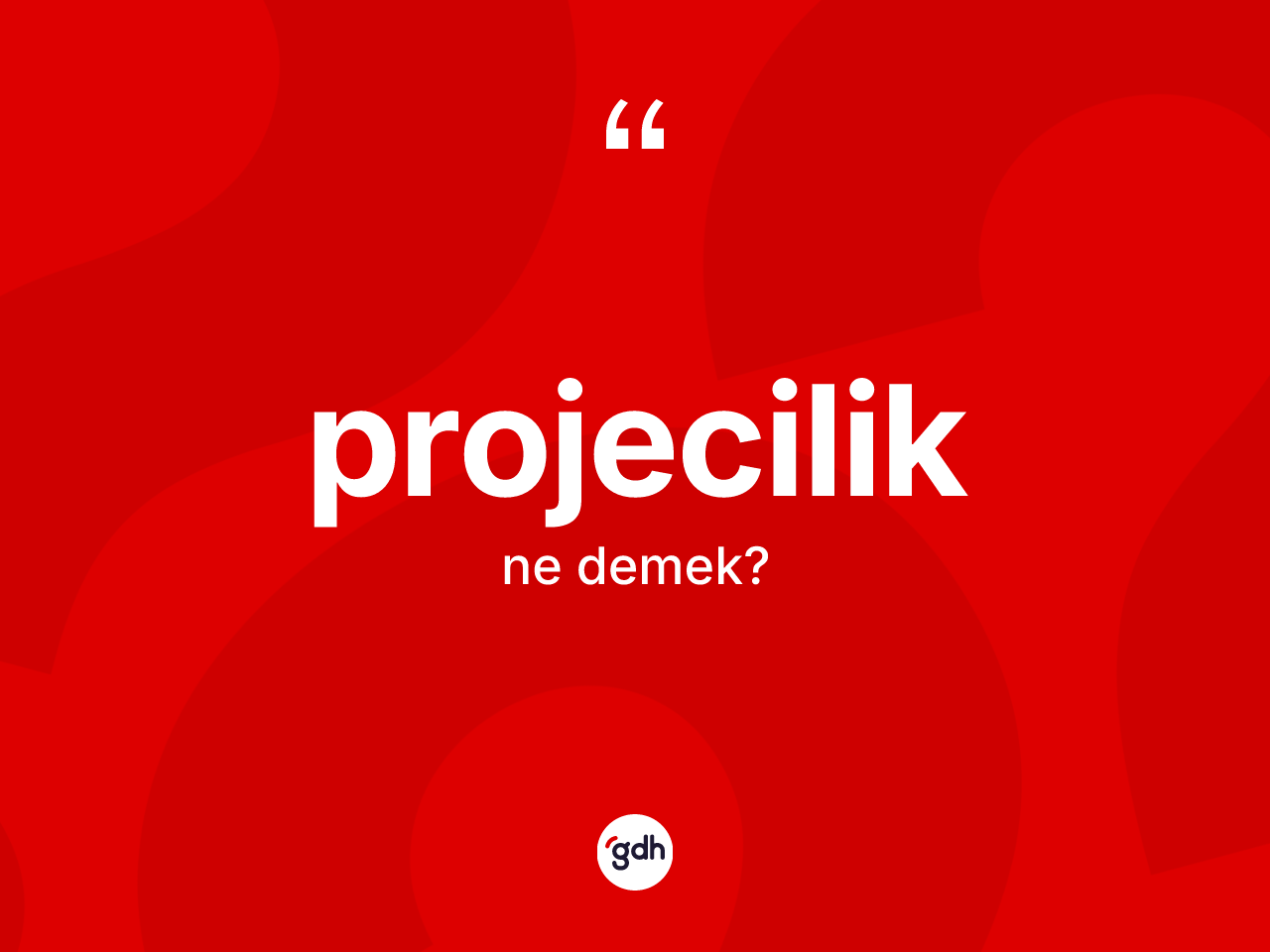 Projecilik kelimesinin tanımı nedir? Projeciliğin kısaca tanımı nedir?