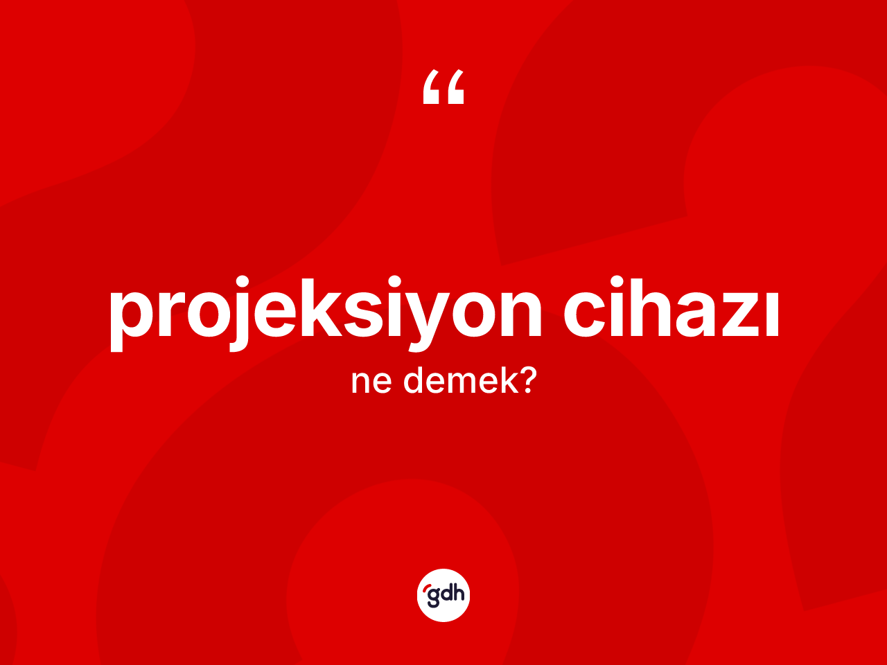 Projeksiyon cihazı kelimesinin tanımı nedir? Projeksiyon cihazının TDK'ya göre anlamı nedir?