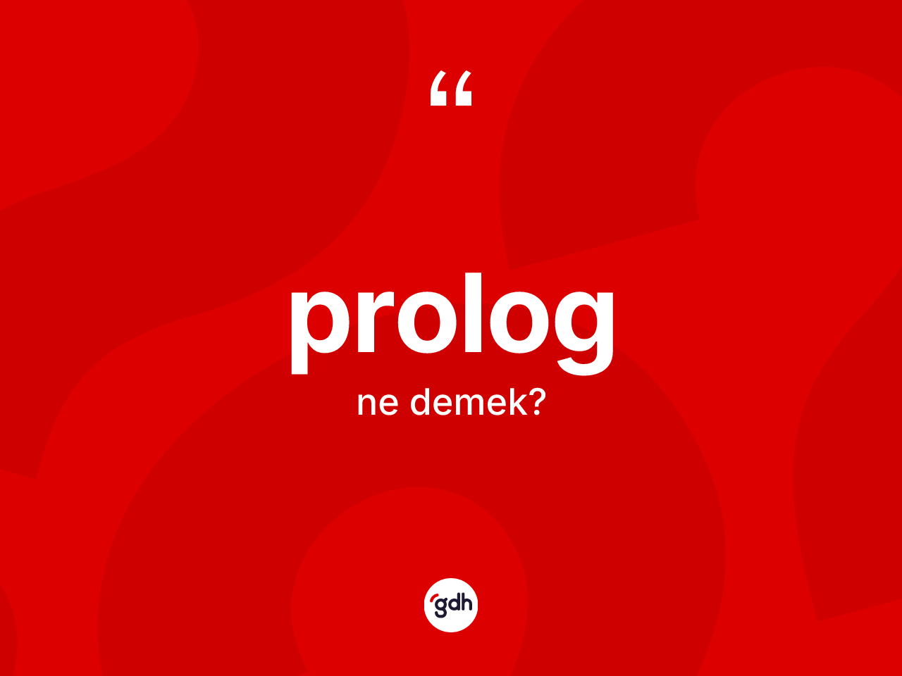 Prolog ne anlama gelir? Prolog kelimesinin özellikleri nelerdir?