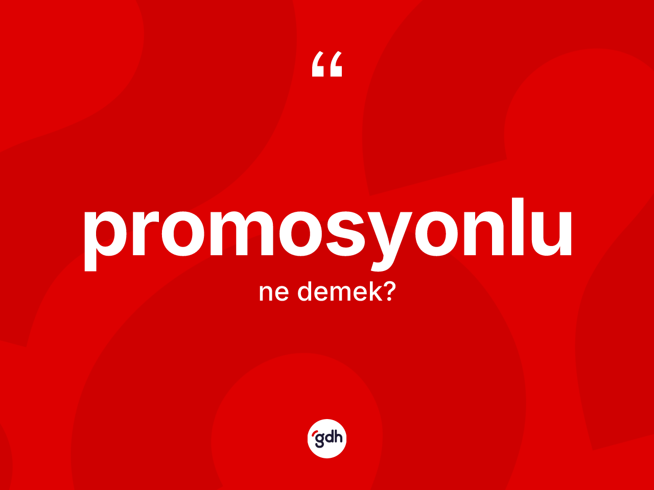 Promosyonlu ne demek? Promosyonlunun TDK'ya göre anlamı nedir?