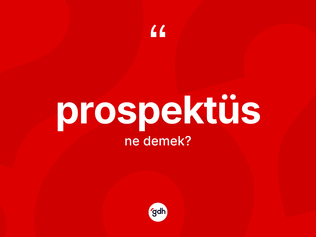 Prospektüs ne demek? Prospektüsün TDK'ya göre anlamı nedir?