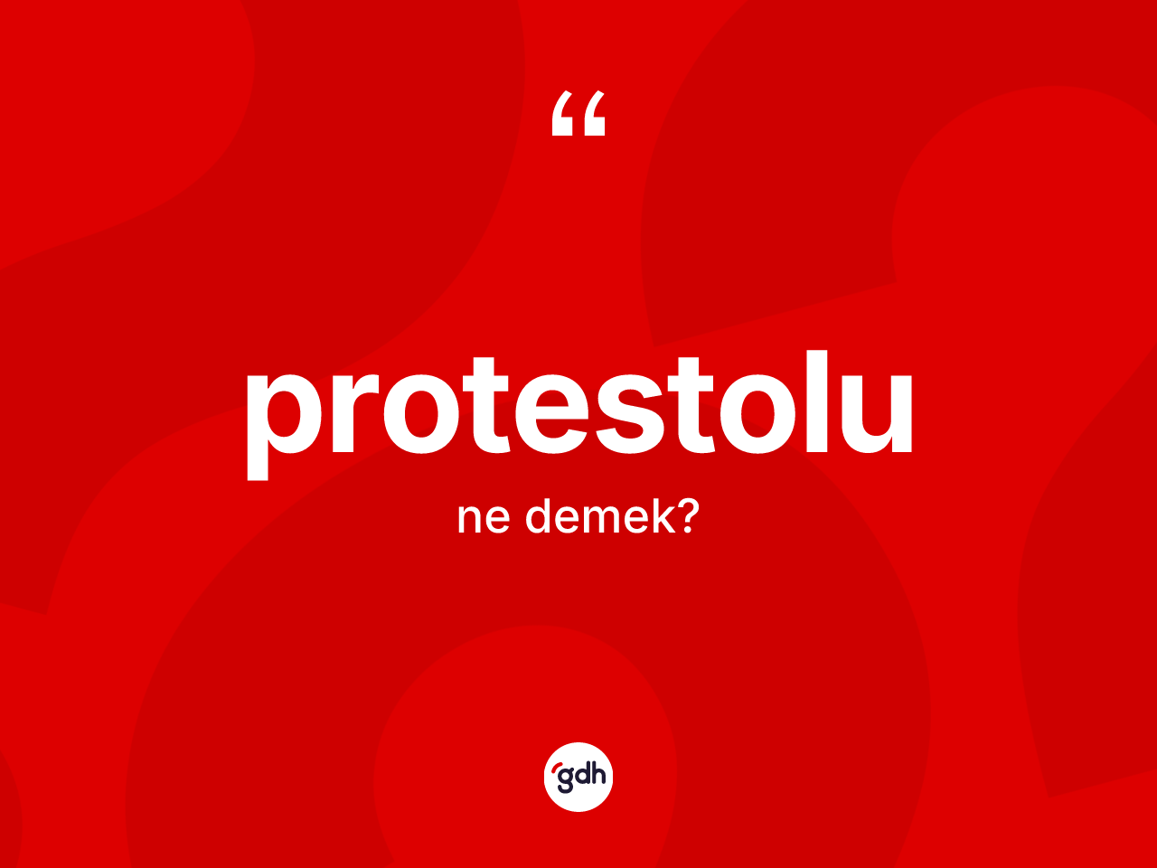 Protestolu ne demek? Protestolu kelimesinin TDK anlamı nedir?