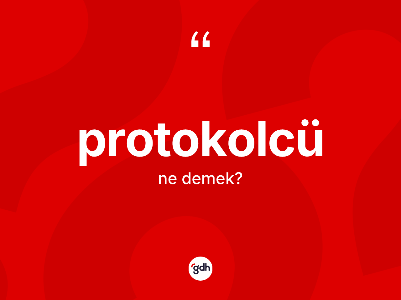 Protokolcü nedir? Protokolcü kelimesinin TDK anlamı nedir?