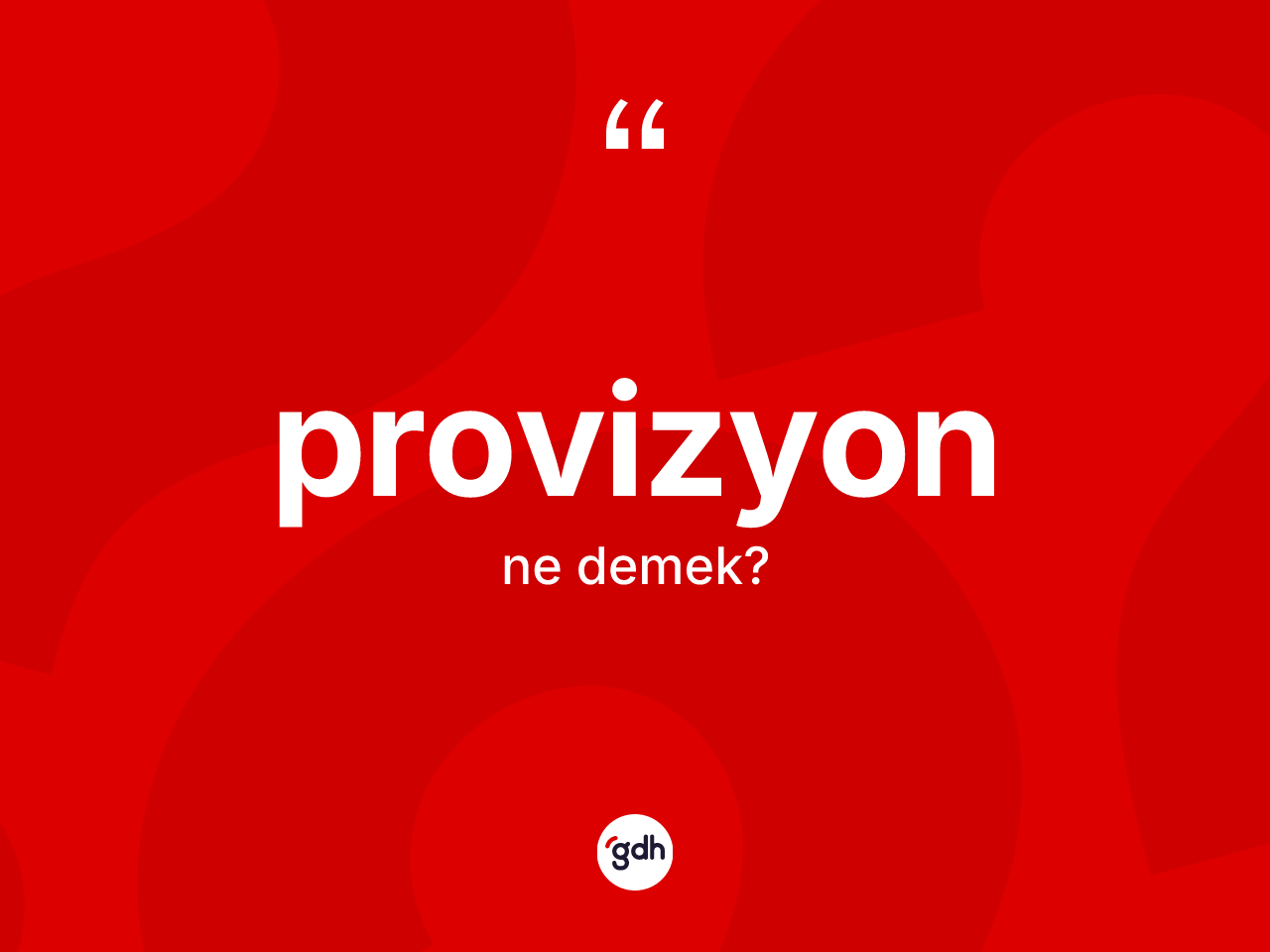 Provizyon kelimesinin anlamı nedir? Provizyonun kısaca tanımı nedir?