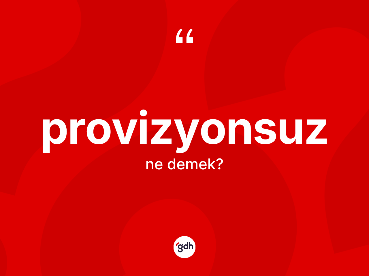 Provizyonsuz kelimesinin tanımı nedir? Provizyonsuzun TDK'ya göre anlamı nedir?