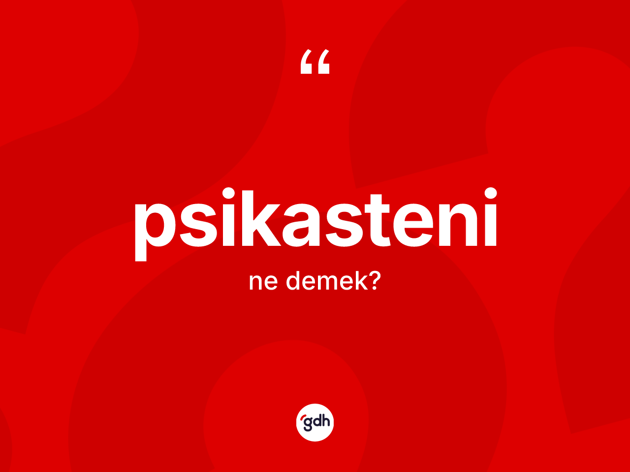 Psikasteni ne anlama gelir? Psikasteninin sözlükteki anlamı nedir?