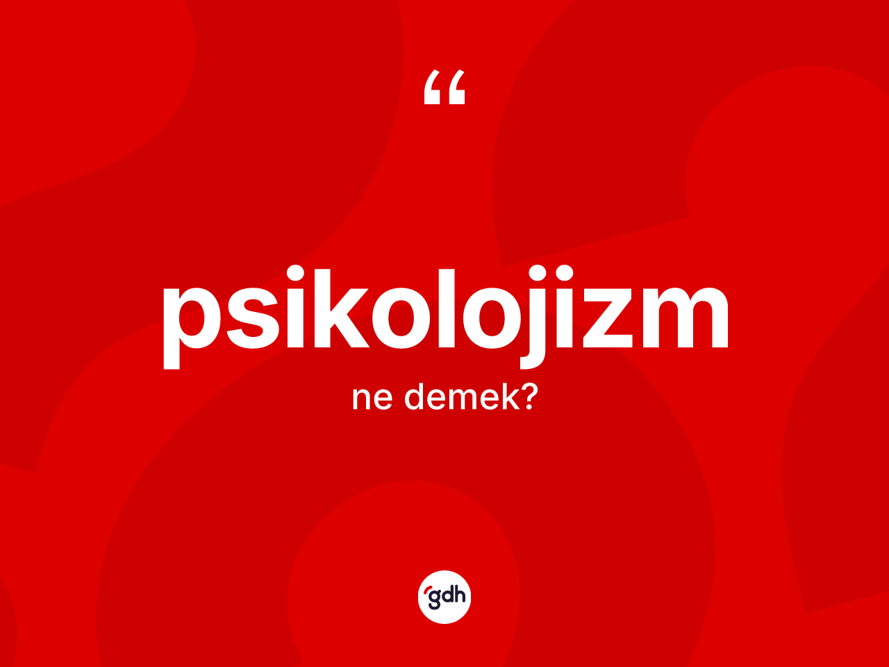 Psikolojizm kelimesinin tanımı nedir? Psikolojizmin TDK'ya göre anlamı nedir?