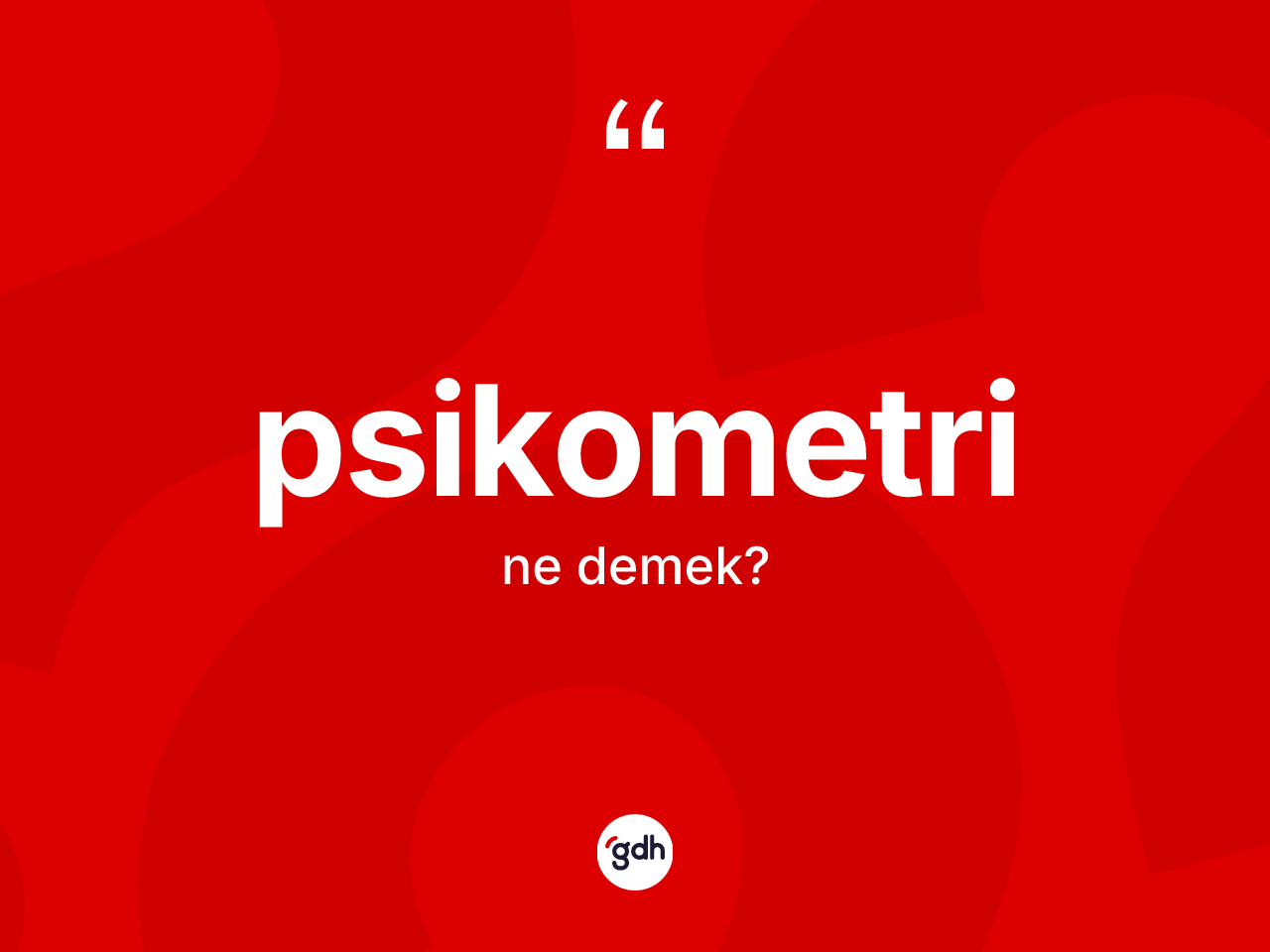 Psikometri ne anlama gelir? Psikometrinin sözlükteki anlamı nedir?