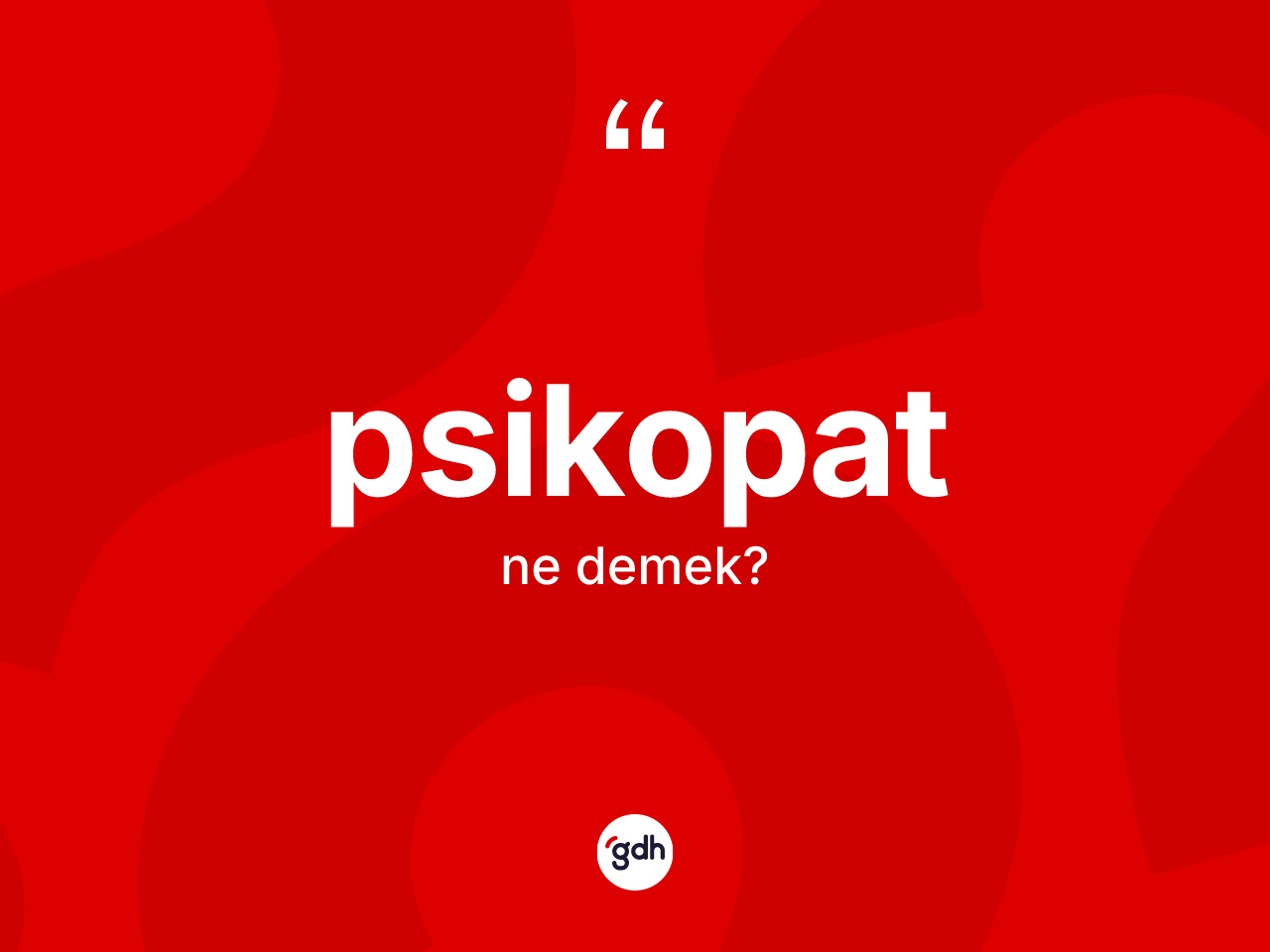 Psikopat ne anlama gelir? Psikopat kelimesinin TDK anlamı nedir?