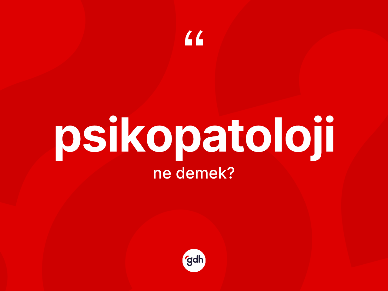 Psikopatoloji ne demek? Psikopatoloji kelimesinin kaç farklı anlamı var?