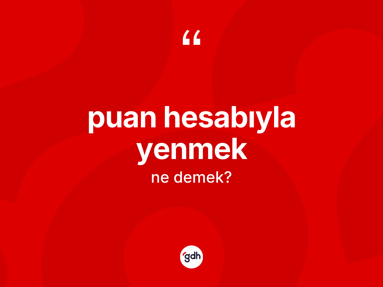 Puan hesabıyla yenmek ne anlama gelir? Puan hesabıyla yenmek ifadesinin kaç farklı anlamı var?