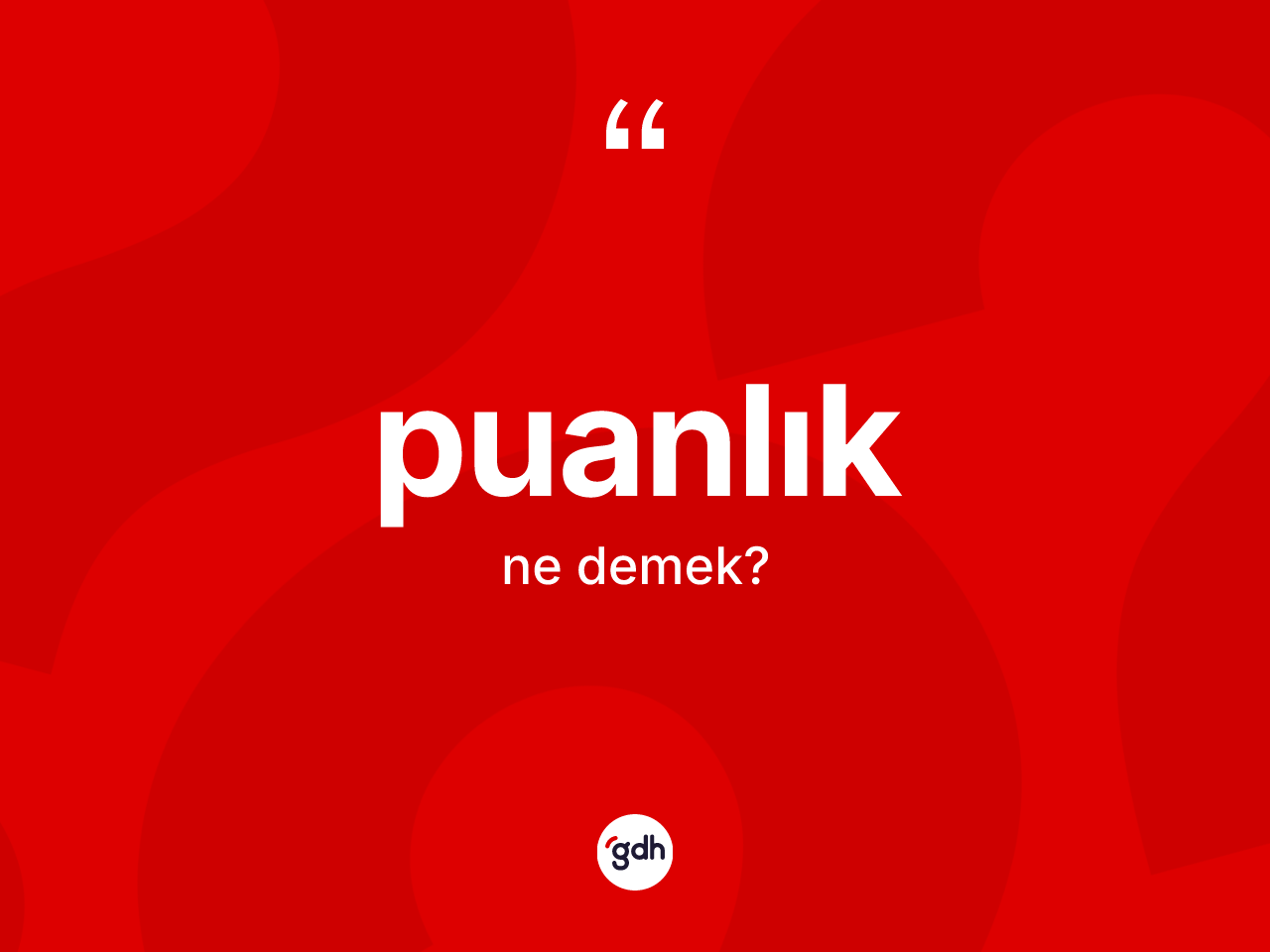 Puanlık kelimesinin anlamı nedir? Puanlığın TDK'ya göre anlamı nedir?