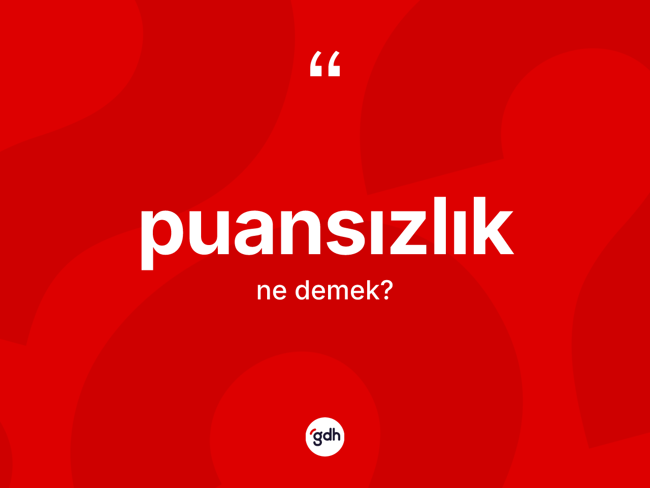 Puansızlık kelimesinin tanımı nedir? Puansızlığın kısaca tanımı nedir?
