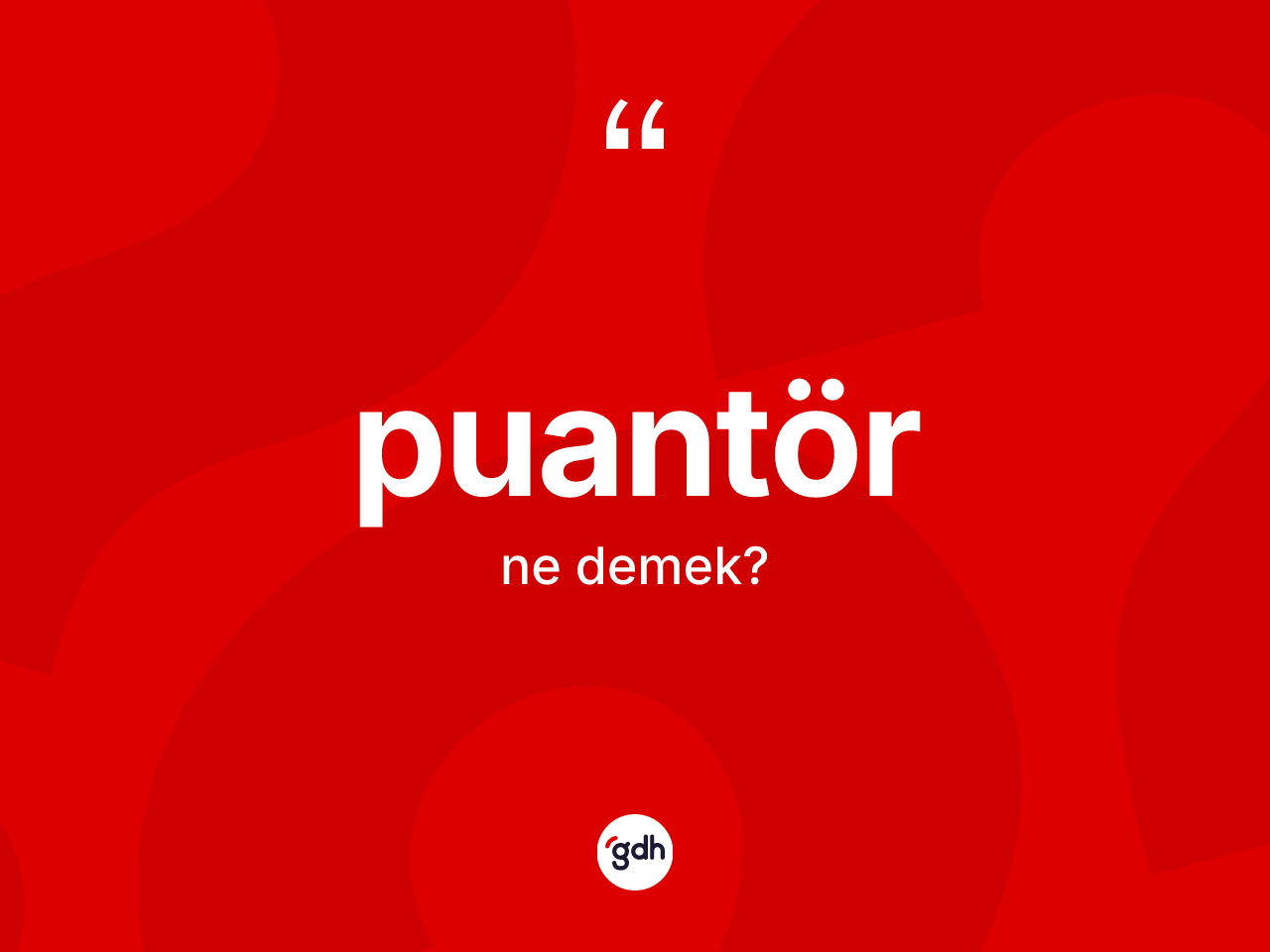 Puantör kelimesinin tanımı nedir? Puantörün TDK'ya göre anlamı nedir?