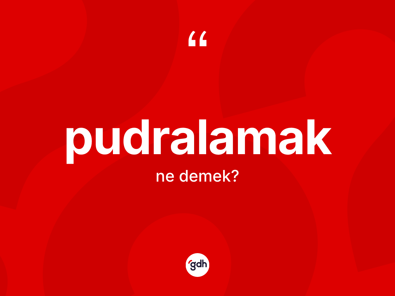 Pudralamak kelimesi ne anlama gelir? Pudralamak kelimesinin TDK'ya göre açıklaması nedir?