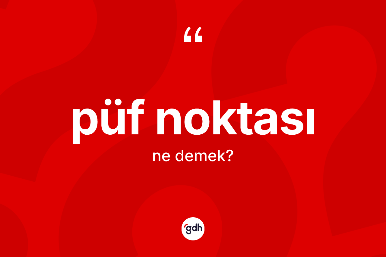 Püf noktası kelimesinin anlamı nedir? Püf noktası kelimesinin özellikleri nelerdir?