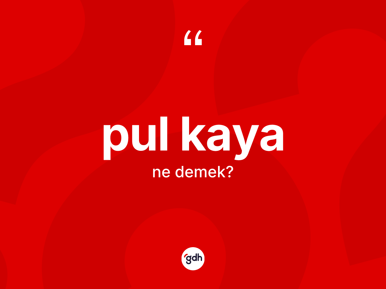 Pul kaya kelimesi ne anlama gelir? Pul kayanın TDK'ya göre anlamı nedir?