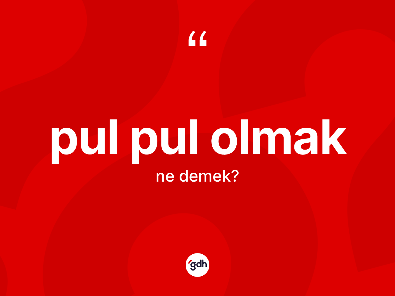 Pul pul olmak ifadesinin tanımı nedir? Pul pul olmak ifadesi hangi durumlarda kullanılır