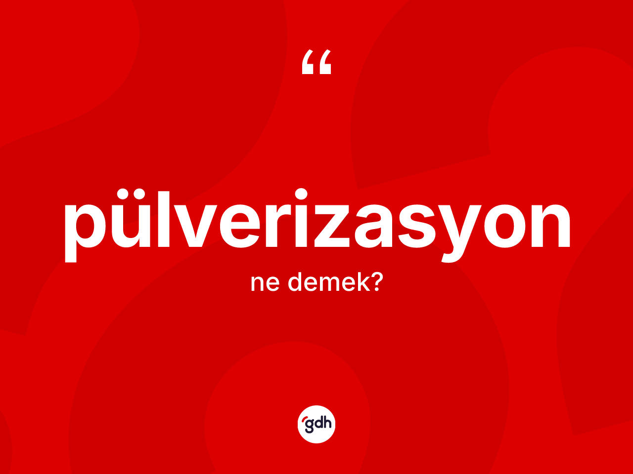 Pülverizasyon nedir? Pülverizasyonun TDK'ya göre anlamı nedir?