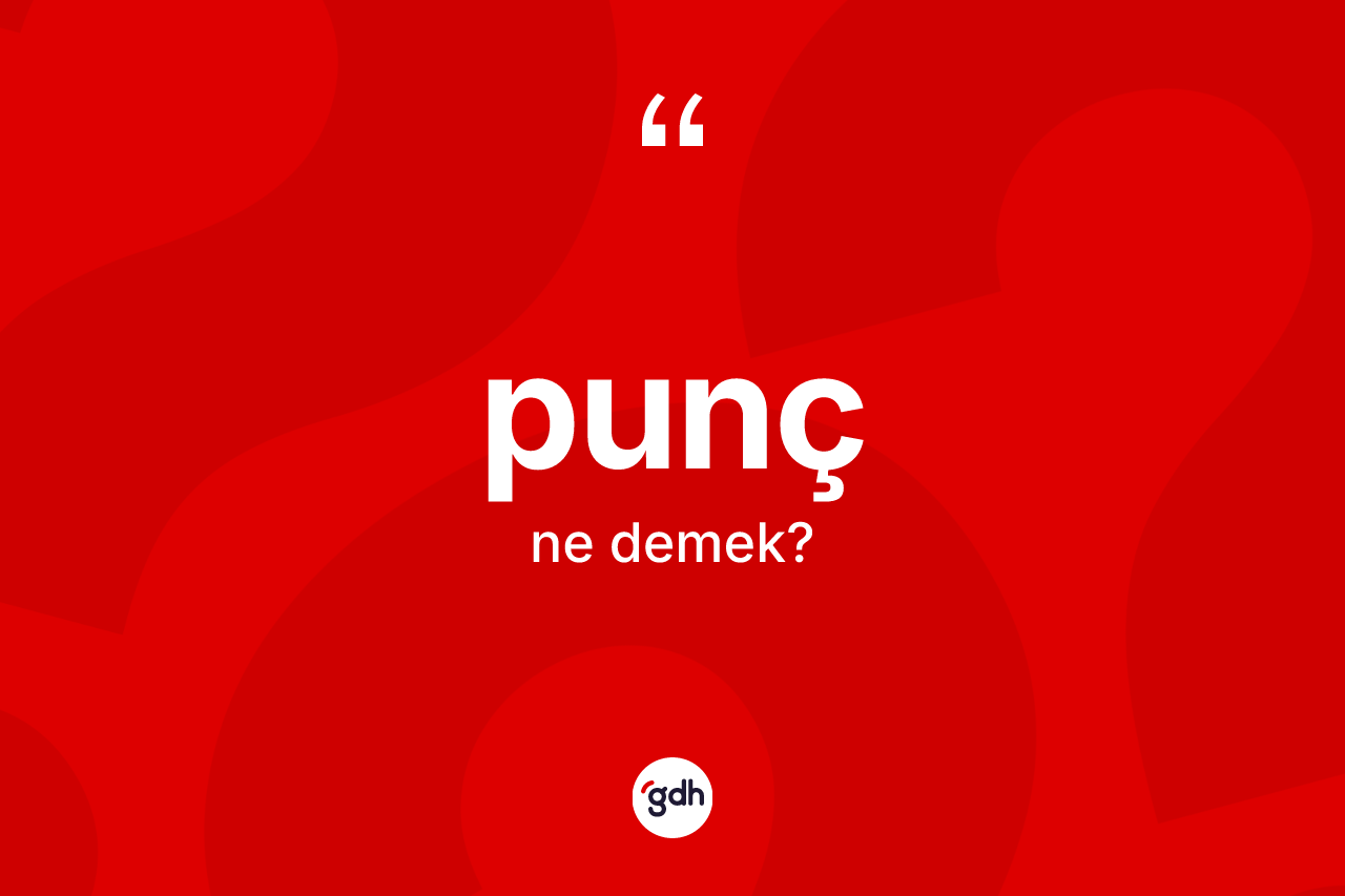 Punç nedir?