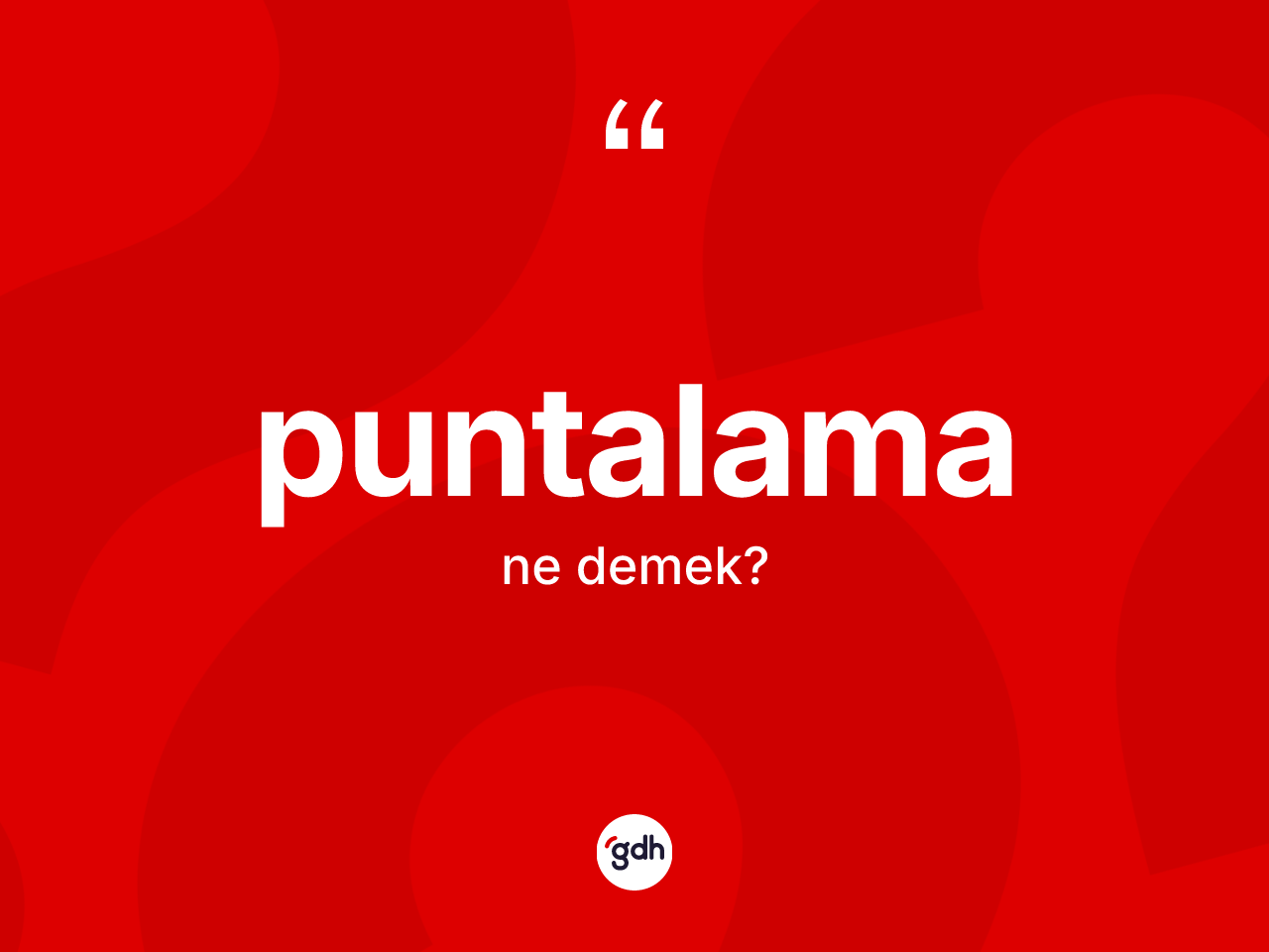 Puntalama kelimesi nedir? Puntalamanın halk arasındaki kullanımı nasıldır?