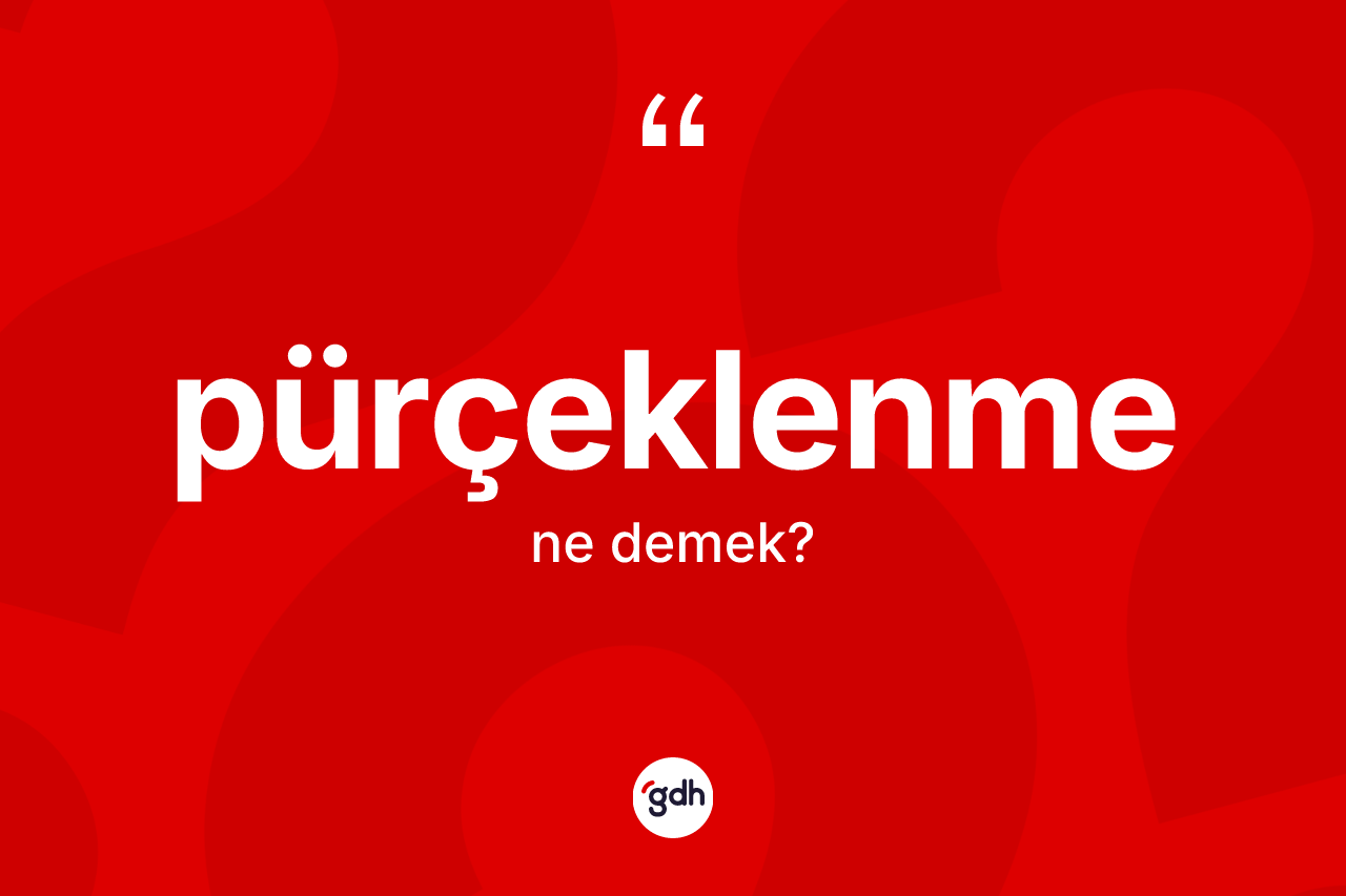 Pürçeklenme kelimesinin anlamı nedir? Pürçeklenmenin halk arasındaki kullanımı nasıldır?