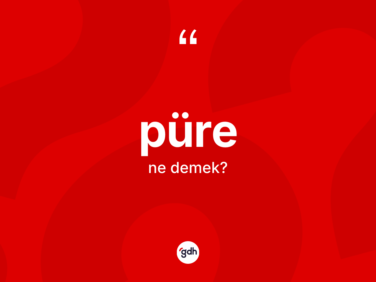 Püre kelimesinin anlamı nedir? Pürenin TDK'ya göre anlamı nedir?